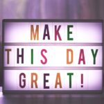 inspirational-sign-displaying-make-this-day-great-in-colorfu
